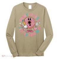 Test Day You Got This Testing Donut Stress Just Do Your Long Sleeve Shirt thumb 0