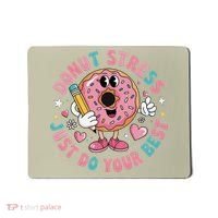 Test Day You Got This Testing Donut Stress Just Do Your Mousepad thumb 0