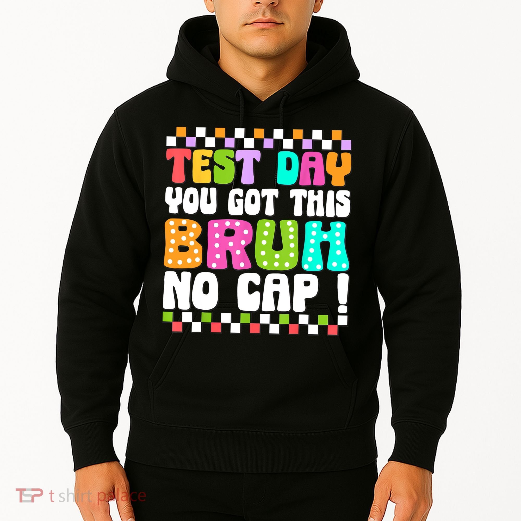 Test Day You Got This Bruh No Cap Funny Testing Day Teacher  Hoodie