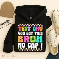 Test Day You Got This Bruh No Cap Funny Testing Day Teacher  Hoodie thumb 4