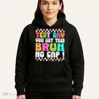 Test Day You Got This Bruh No Cap Funny Testing Day Teacher  Hoodie thumb 5