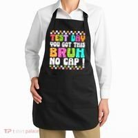 Test Day You Got This Bruh No Cap Funny Testing Day Teacher  Apron thumb 2