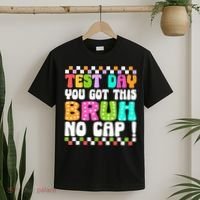Test Day You Got This Bruh No Cap Funny Testing Day Teacher  T-Shirt thumb 2