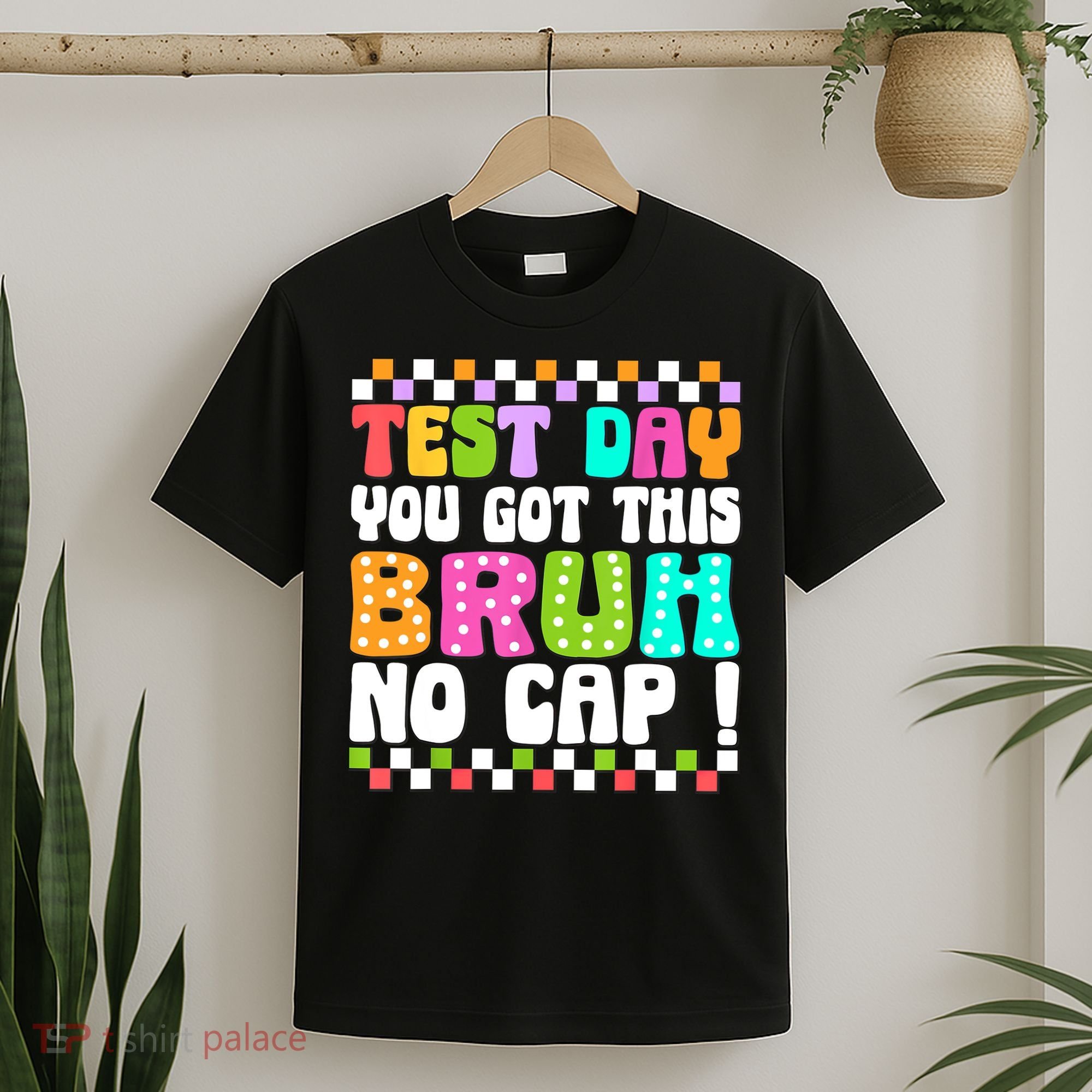Test Day You Got This Bruh No Cap Funny Testing Day Teacher  T-Shirt