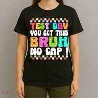 Test Day You Got This Bruh No Cap Funny Testing Day Teacher  T-Shirt thumb 4