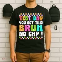 Test Day You Got This Bruh No Cap Funny Testing Day Teacher  T-Shirt thumb 6