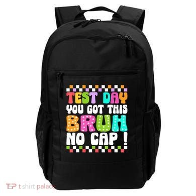 Test Day You Got This Bruh No Cap Funny Testing Day Teacher  Backpack