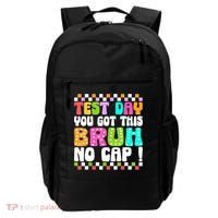 Test Day You Got This Bruh No Cap Funny Testing Day Teacher  Backpack thumb 0