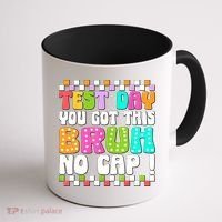 Test Day You Got This Bruh No Cap Funny Testing Day Teacher  Coffee Mug thumb 1