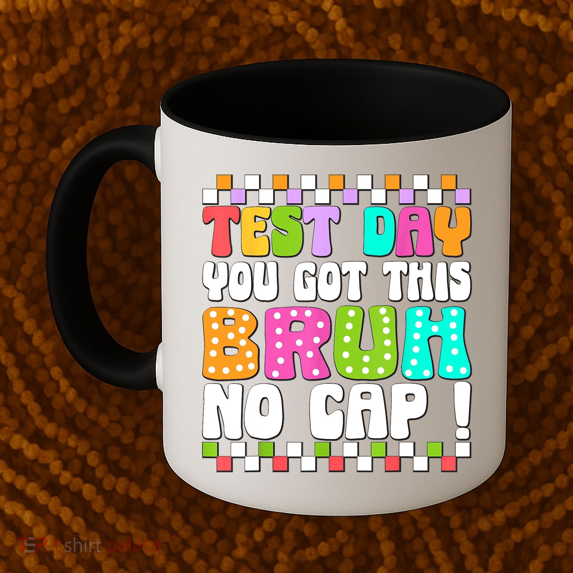 Test Day You Got This Bruh No Cap Funny Testing Day Teacher  Coffee Mug