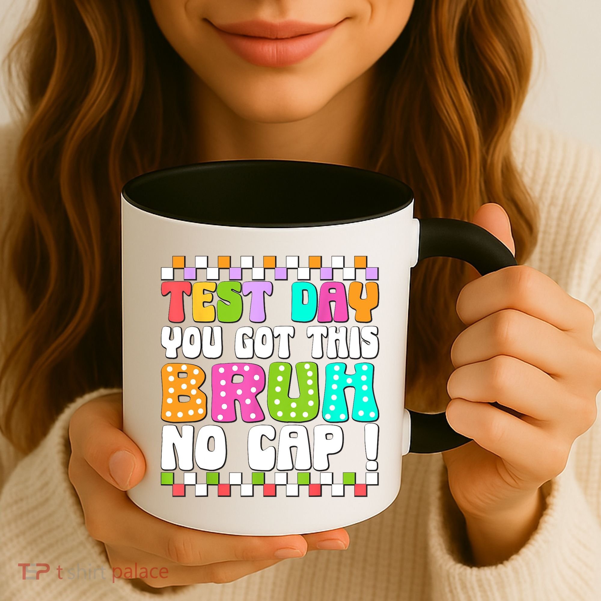 Test Day You Got This Bruh No Cap Funny Testing Day Teacher  Coffee Mug