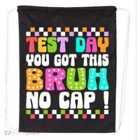 Test Day You Got This Bruh No Cap Funny Testing Day Teacher  Drawstring Bag thumb 0