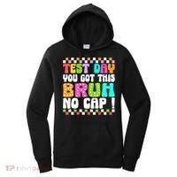 Test Day You Got This Bruh No Cap Funny Testing Day Teacher  Women's Hoodie thumb 0