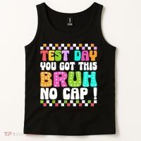 Test Day You Got This Bruh No Cap Funny Testing Day Teacher  Tank Top thumb 2