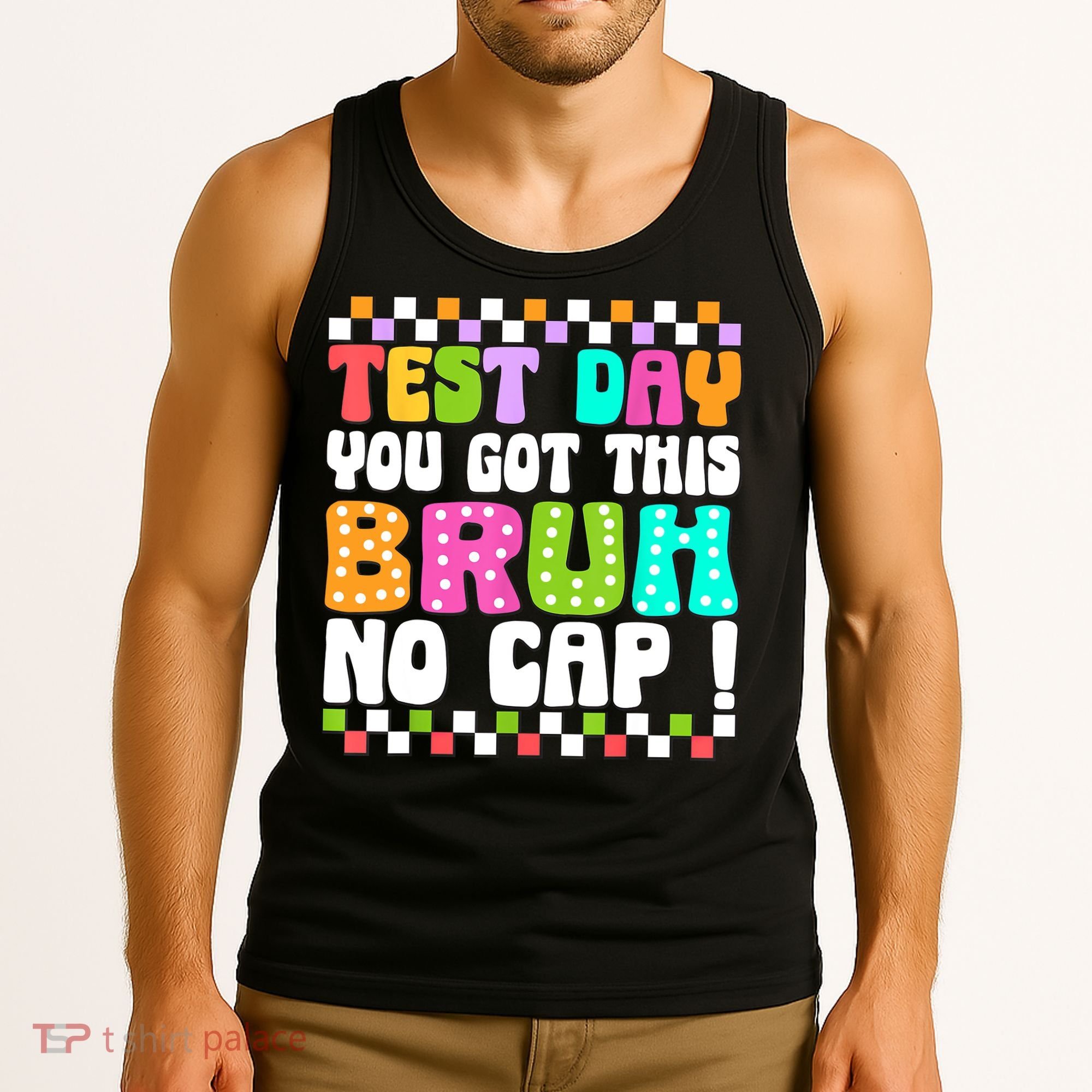 Test Day You Got This Bruh No Cap Funny Testing Day Teacher  Tank Top