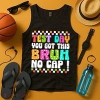 Test Day You Got This Bruh No Cap Funny Testing Day Teacher  Tank Top thumb 4