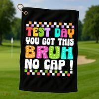 Test Day You Got This Bruh No Cap Funny Testing Day Teacher  Golf Towel thumb 1