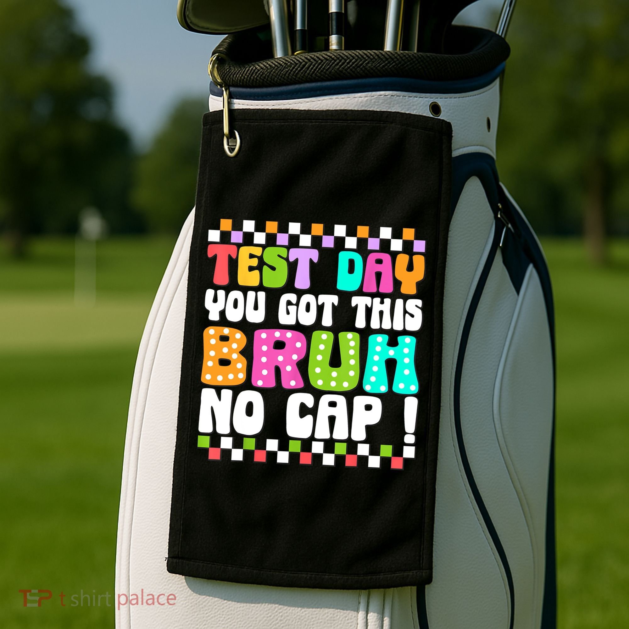 Test Day You Got This Bruh No Cap Funny Testing Day Teacher  Golf Towel