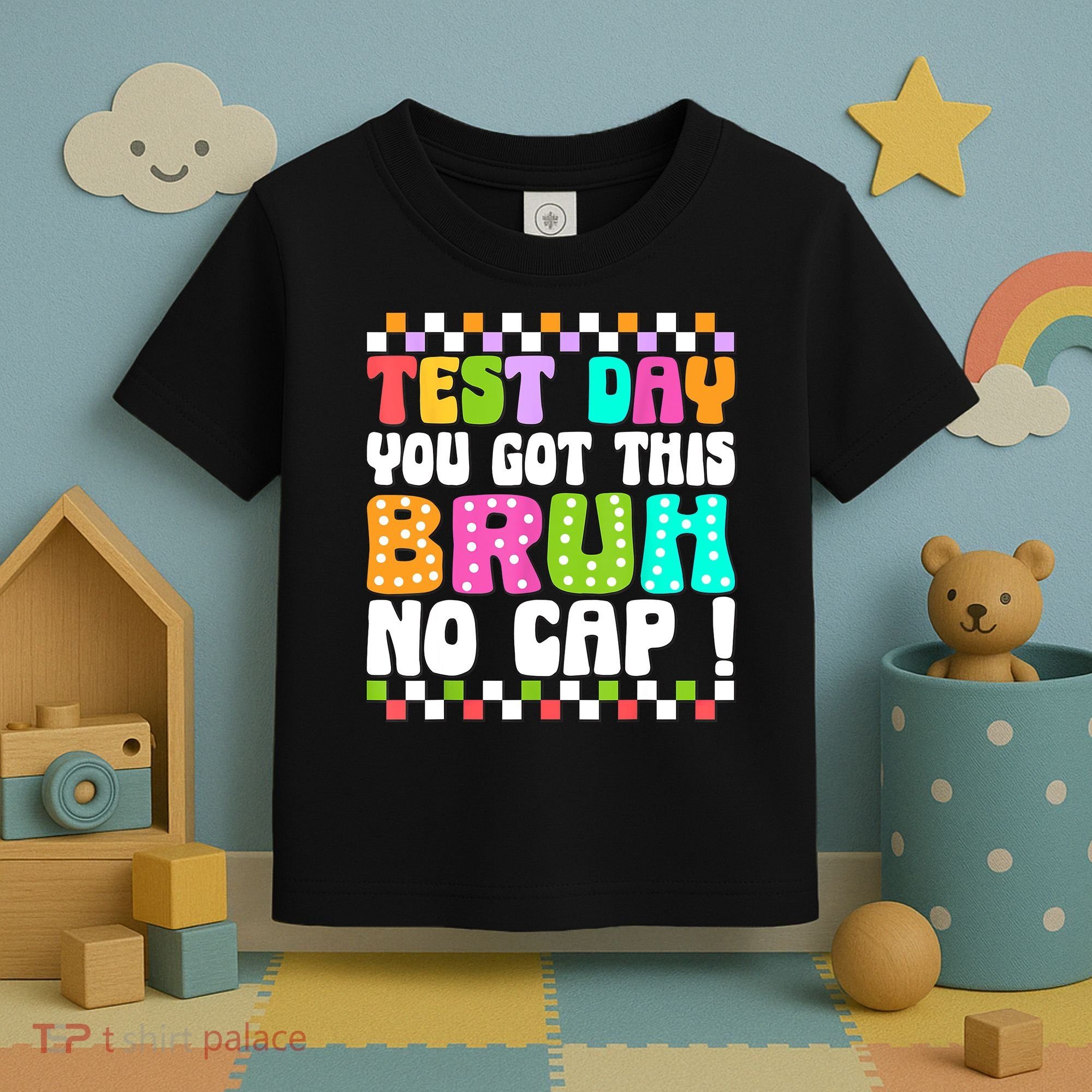 Test Day You Got This Bruh No Cap Funny Testing Day Teacher  Toddler T-Shirt