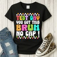 Test Day You Got This Bruh No Cap Funny Testing Day Teacher  Women's T-Shirt thumb 3