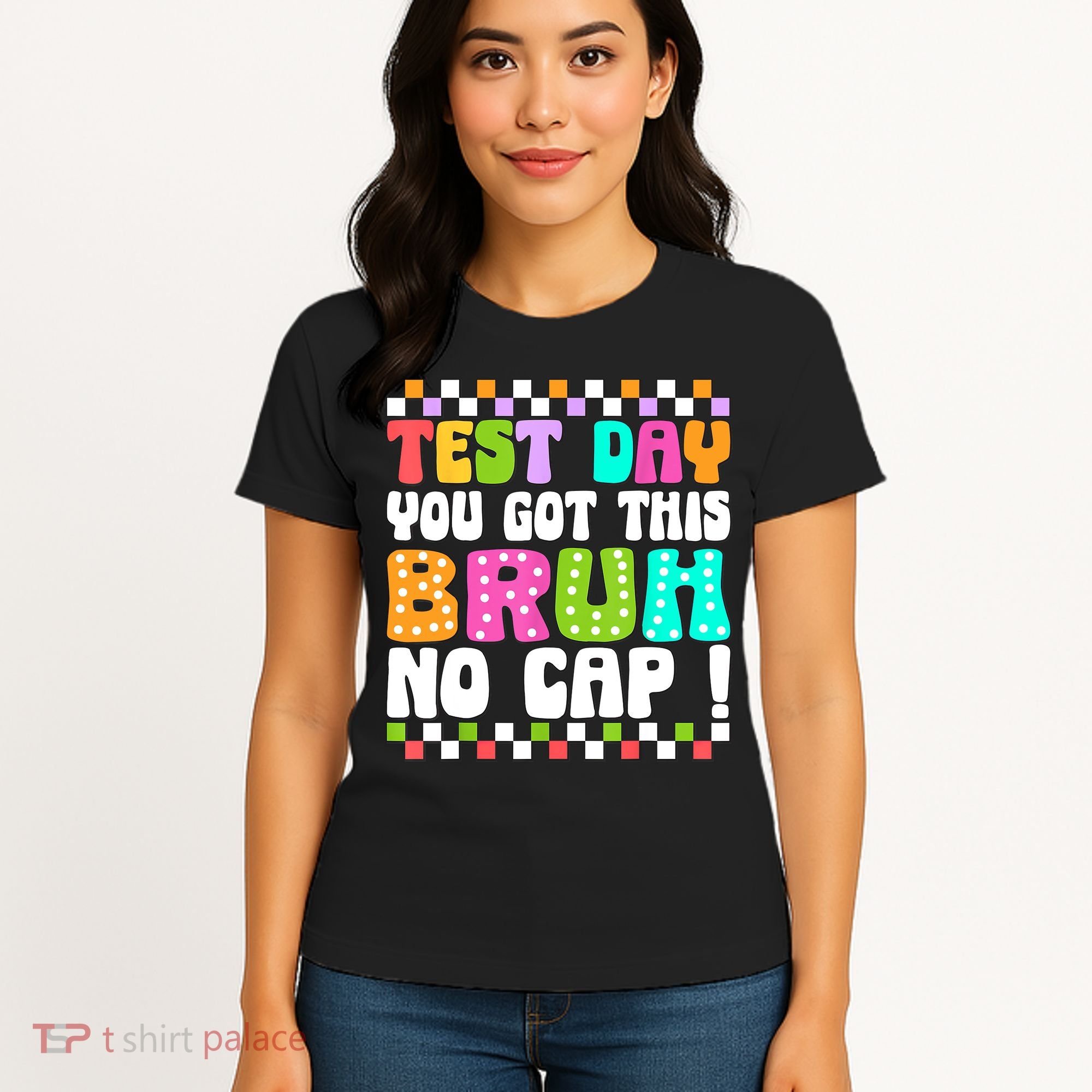 Test Day You Got This Bruh No Cap Funny Testing Day Teacher  Women's T-Shirt