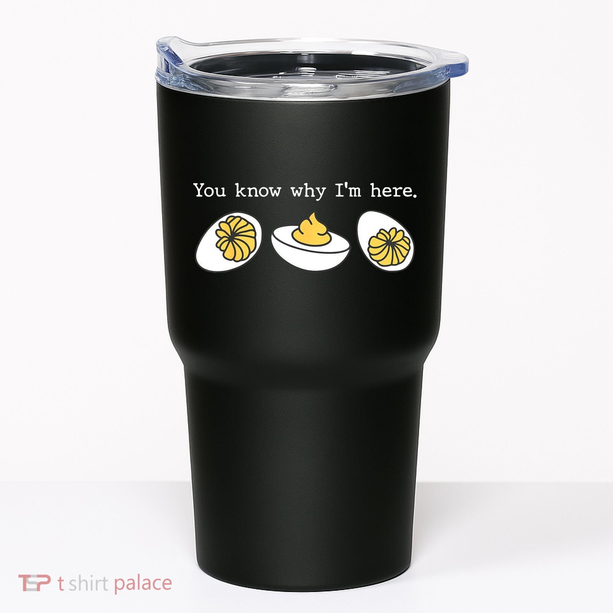 Thanksgiving Dinner You Know Why IM Here Deviled Egg Tumbler