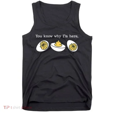 Thanksgiving Dinner You Know Why IM Here Deviled Egg Tank Top