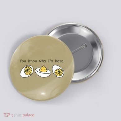 Thanksgiving Dinner You Know Why IM Here Deviled Egg Button
