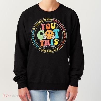 Test Day You Got This Rock The Test Teacher Testing Day Women's Sweatshirt