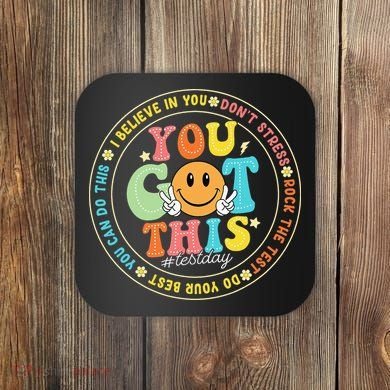 Test Day You Got This Rock The Test Teacher Testing Day Coaster