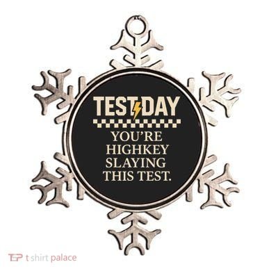 Test Day Youre Highkey Slaying This Test Teacher Ornament