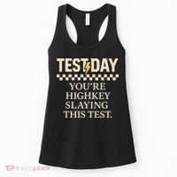 Test Day Youre Highkey Slaying This Test Teacher Women's Tank Top thumb 0