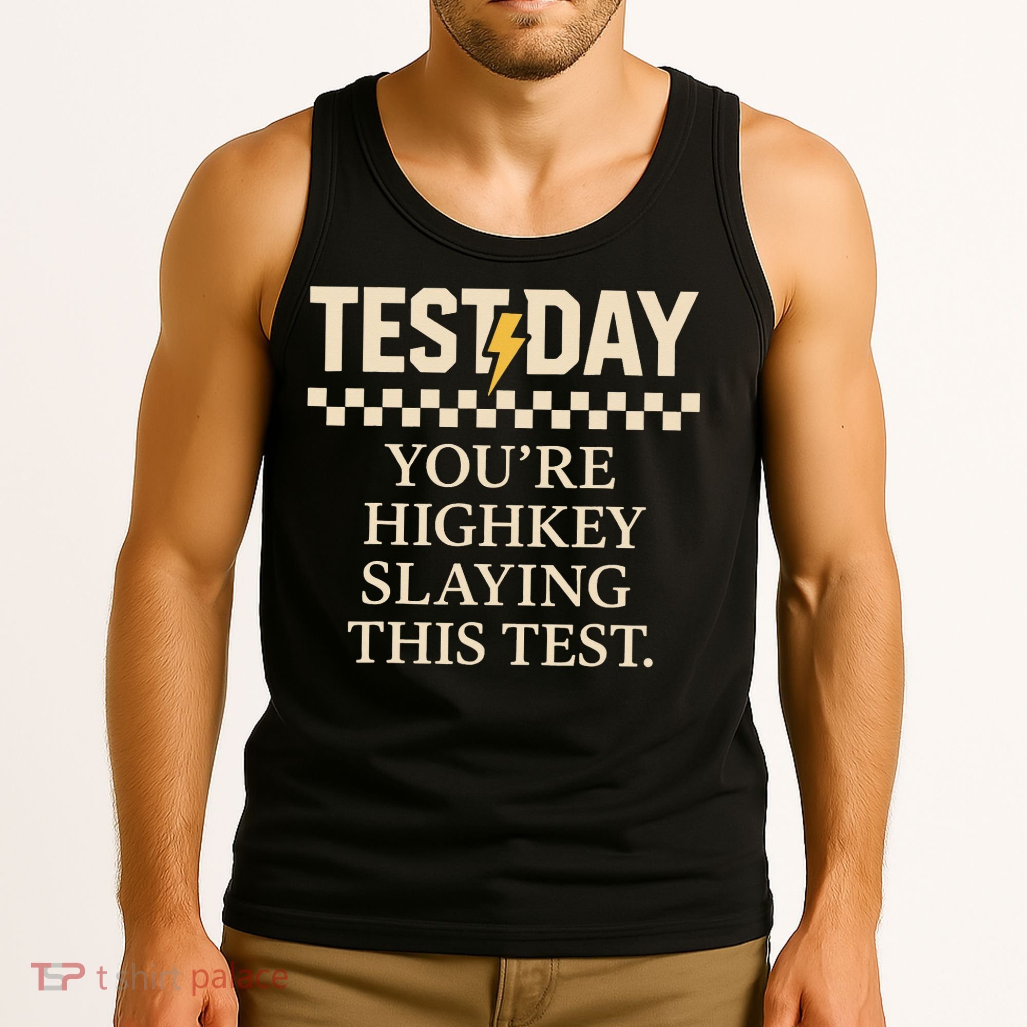 Test Day Youre Highkey Slaying This Test Teacher Tank Top