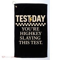 Test Day Youre Highkey Slaying This Test Teacher Golf Towel thumb 0