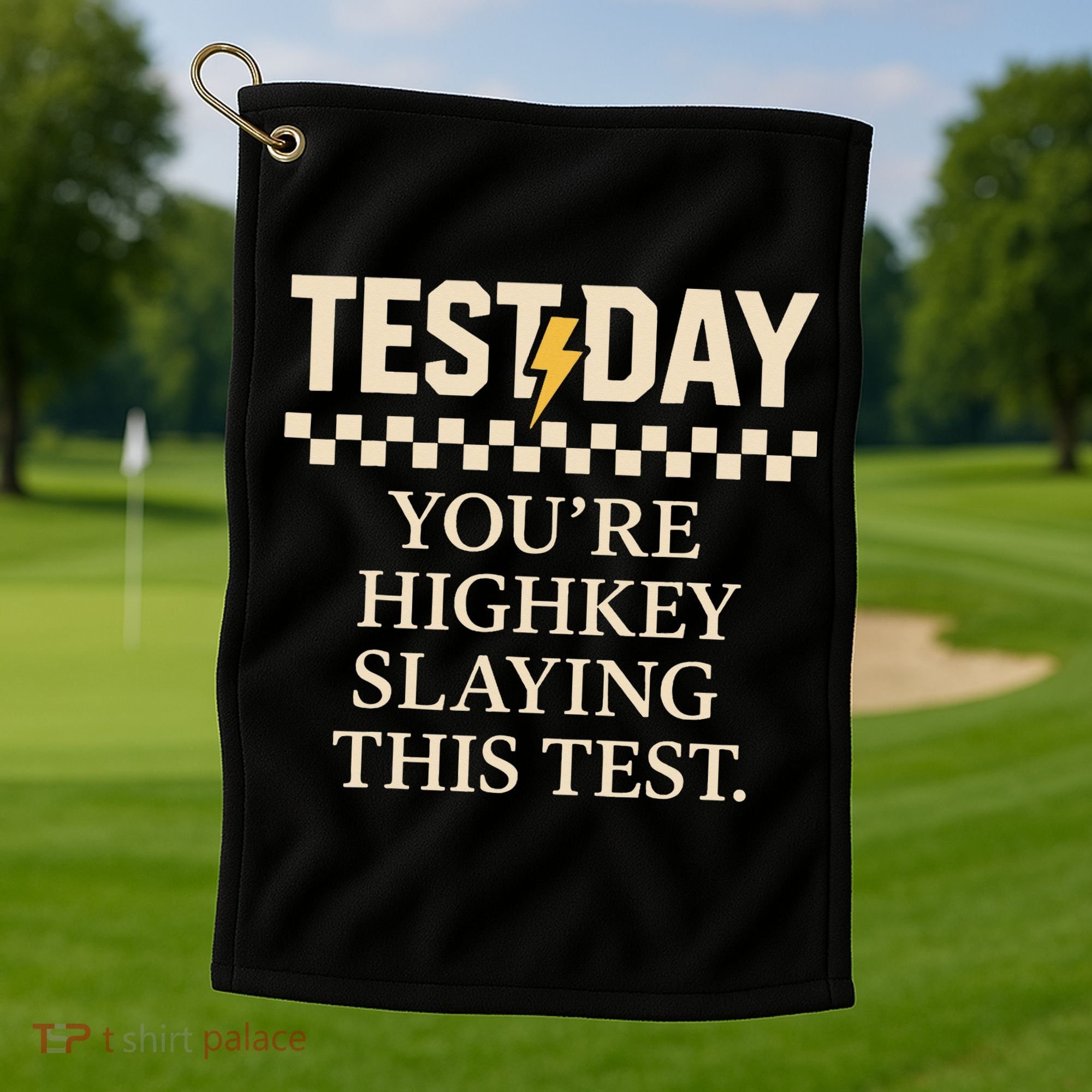 Test Day Youre Highkey Slaying This Test Teacher Golf Towel