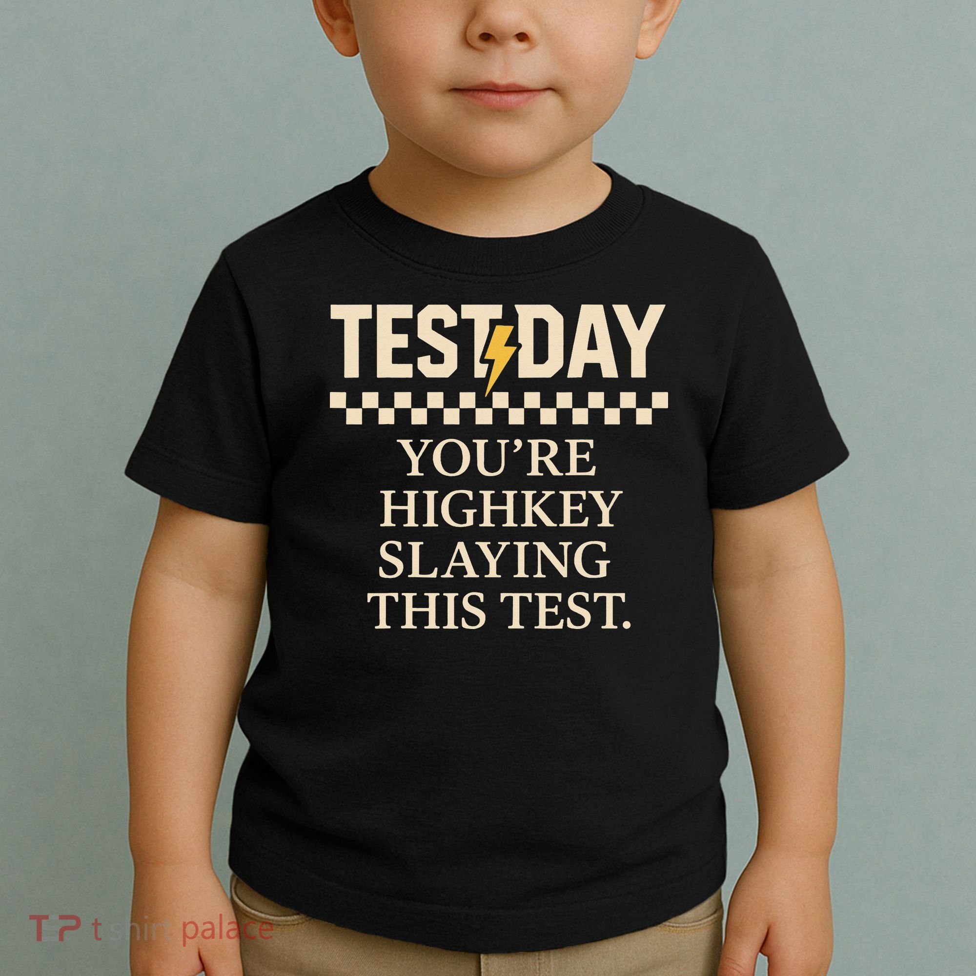 Test Day Youre Highkey Slaying This Test Teacher Toddler T-Shirt