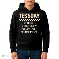 Test Day Youre Highkey Slaying This Test Teacher Kids Hoodie thumb 4