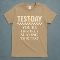 Test Day Youre Highkey Slaying This Test Teacher T-Shirt thumb 5