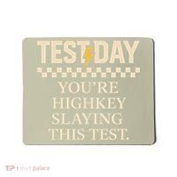 Test Day Youre Highkey Slaying This Test Teacher Mousepad thumb 0