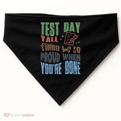 Test Day You Were Built Different Keep It 100 USA-Made Doggie Bandana
