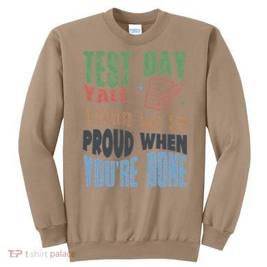 Test Day You Were Built Different Keep It 100 Sweatshirt