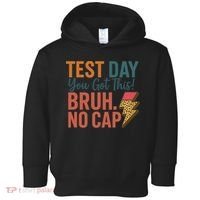Test Day You Got This Bruh No Cap Lightning Bolt Graphic Toddler Hoodie thumb 0