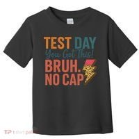 Test Day You Got This Bruh No Cap Lightning Bolt Graphic Toddler T-Shirt thumb 0