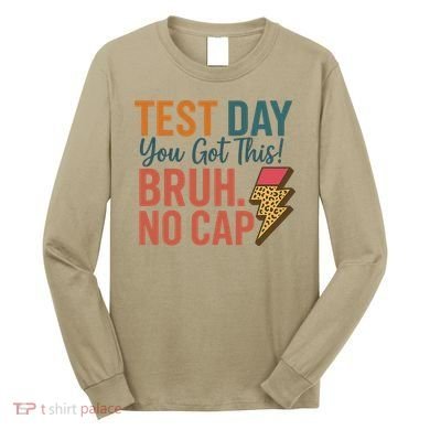 Test Day You Got This Bruh No Cap Lightning Bolt Graphic Long Sleeve Shirt