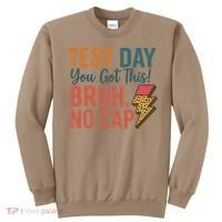 Test Day You Got This Bruh No Cap Lightning Bolt Graphic Sweatshirt thumb 0