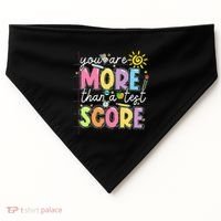 Test Day You Are More Than A Test Score Rock The Test USA-Made Doggie Bandana thumb 0