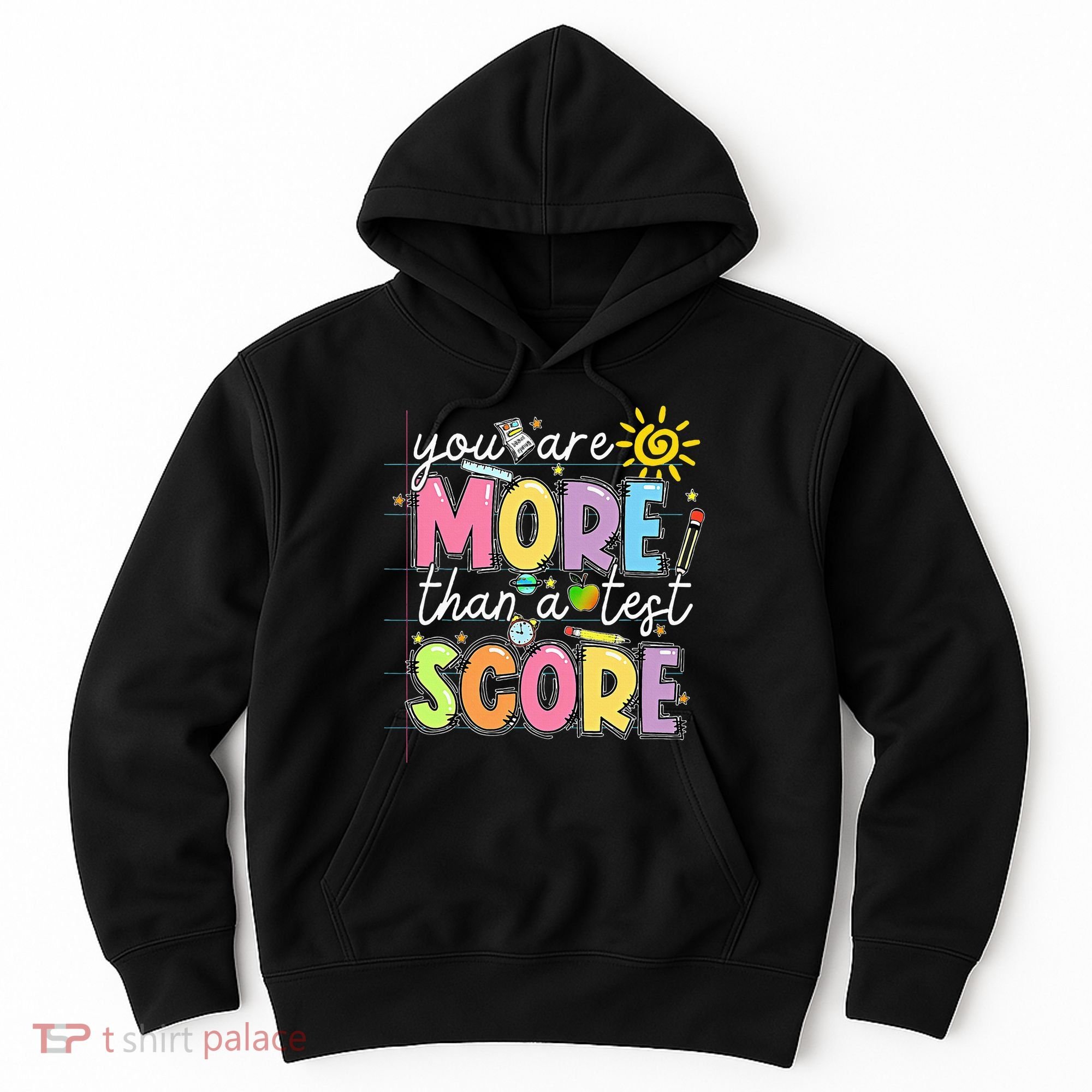 Test Day You Are More Than A Test Score Rock The Test Hoodie