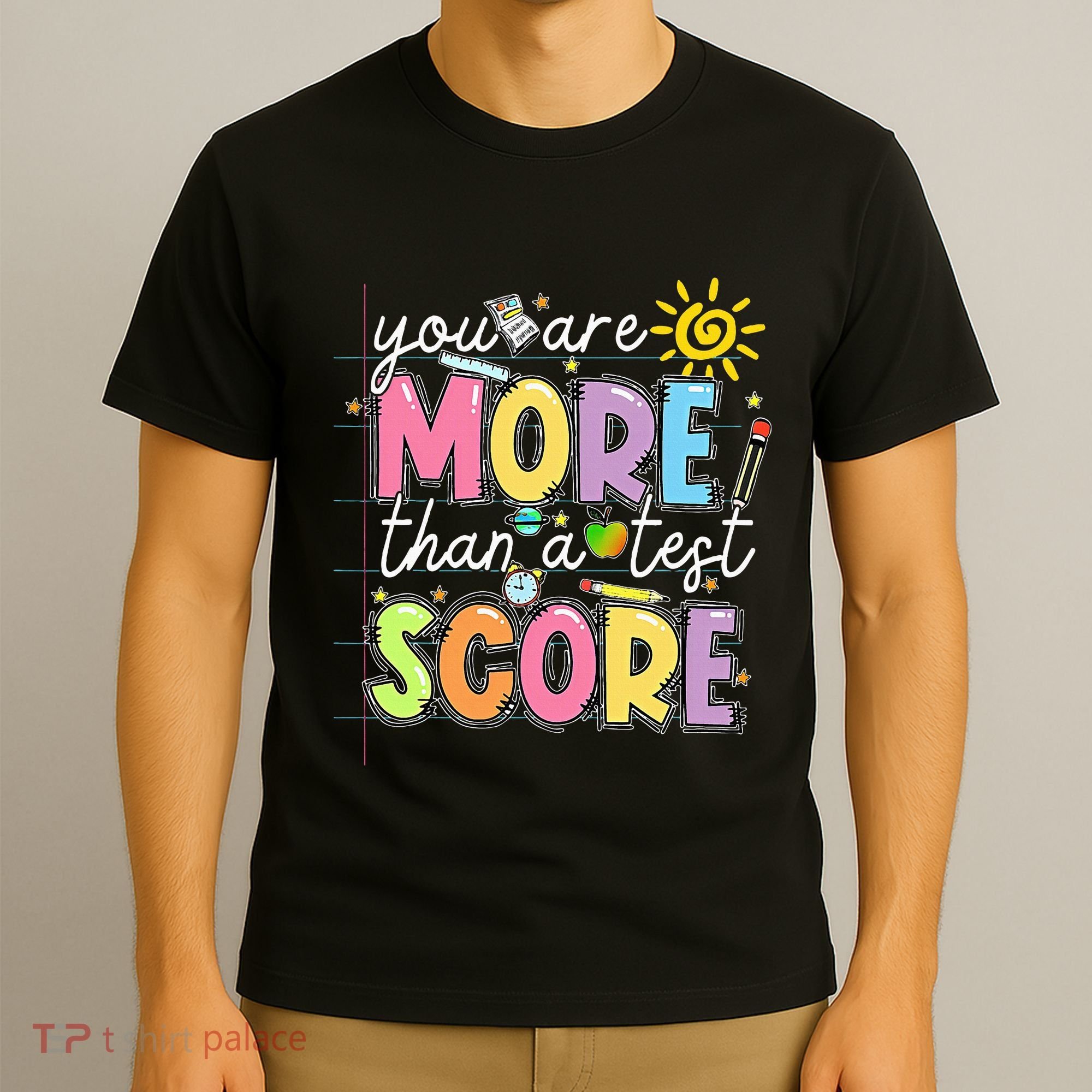 Test Day You Are More Than A Test Score Rock The Test T-Shirt