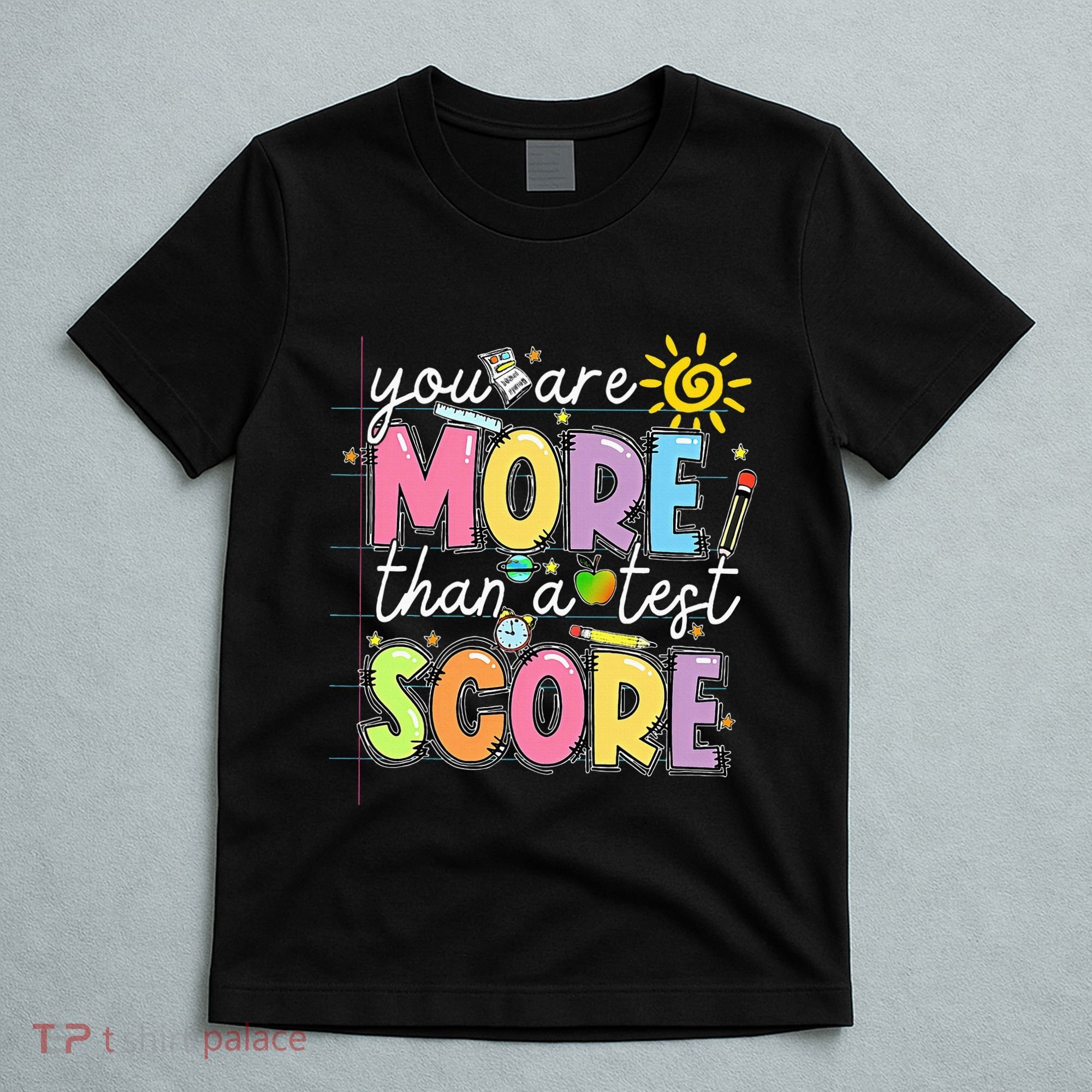 Test Day You Are More Than A Test Score Rock The Test T-Shirt