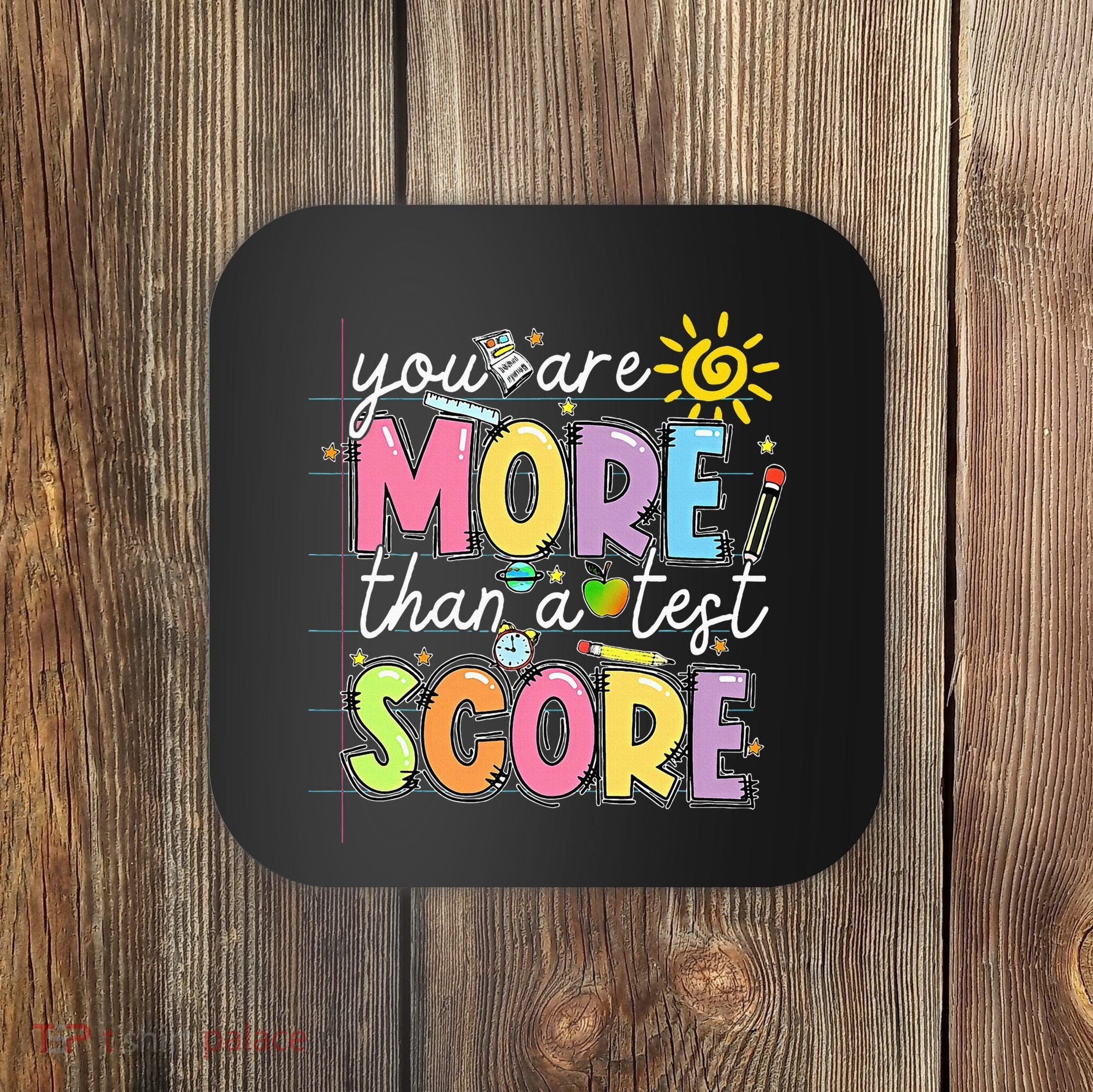 Test Day You Are More Than A Test Score Rock The Test Coaster